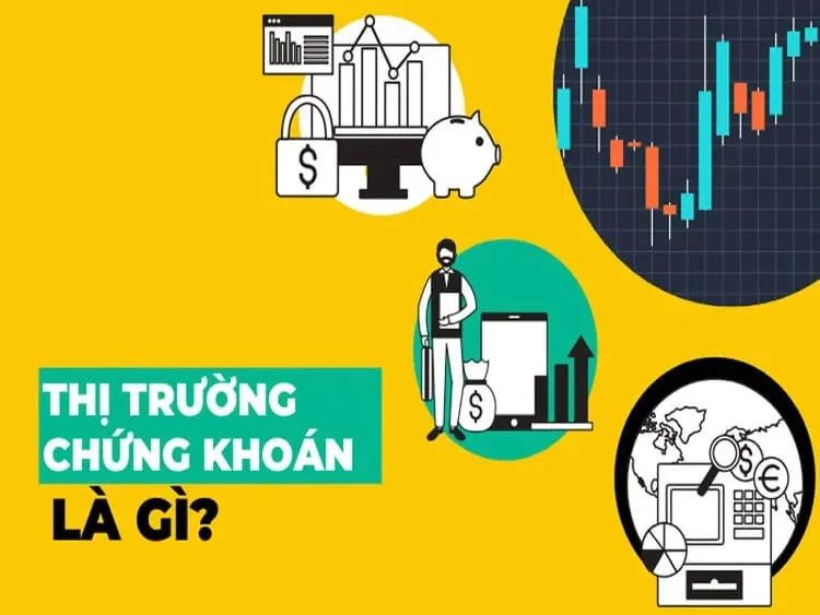 Thị trường chứng khoán là gì?