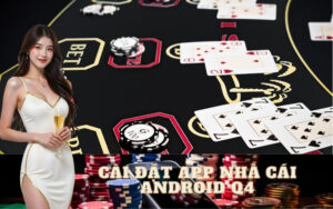 Các Bước Cài Đặt App Nhà Cái Mksport Cho Thiết Bị Android Nhanh Chóng